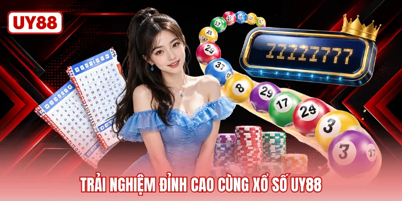 Trải nghiệm đỉnh cao cùng xổ số UY88